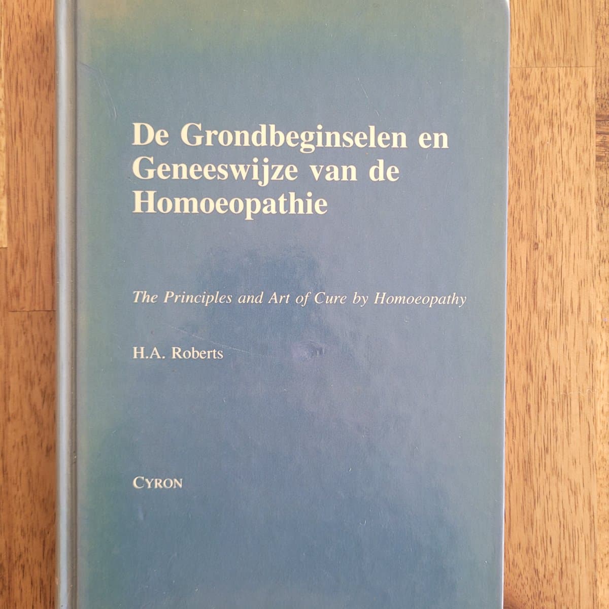 De grondbeginselen en geneeswijze van de homoeopathie