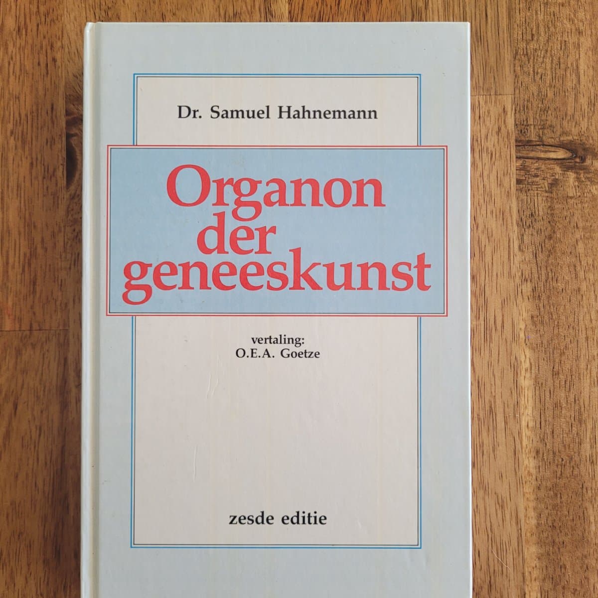 Organon der geneeskunst / 6e druk